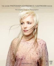 The Adobe Photoshop Lightroom CC / Lightroom 6 Book: The Complete Guide f - GOOD