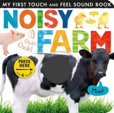 Noisy Farm (My First Touch and Feel Sound Book) - Hardcover - ACCEPTABLE
