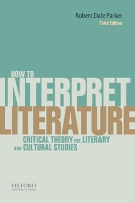 How to Interpret Literature : Critical Theory for Literary and Cu