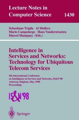 Intelligence in Services and Networks: Technology for Ubiquitous Telecom Service