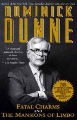 Fatal Charms and The Mansions of Limbo - Paperback By Dominick Dunne - GOOD