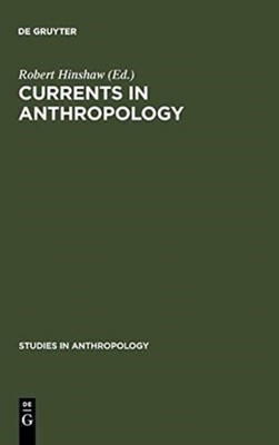 Hinshaw - Currents in Anthropology - New hardback or cased book - X555z