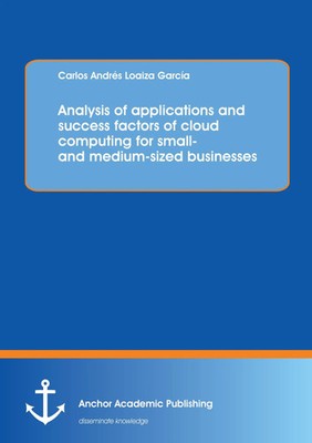 Analysis of applications and success factors of cloud computing for small-...