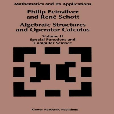 Algebraic Structures and Operator Calculus Volume II Special Func