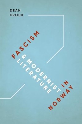 New Directions in Scandinavian Studies: Fascism and Modernist Literature in ...