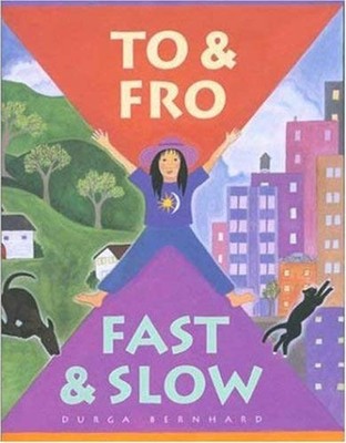 To and Fro, Fast and Slow Library Binding Durga Bernhard