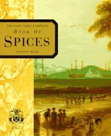 The East India Company Book of Spices von Wild, Antony | Buch | Zustand gut