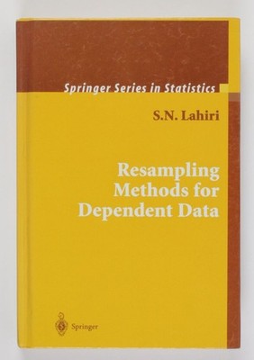 Resampling Methods for Dependent Data (Springer Series in Statistics) Lahiri, S.