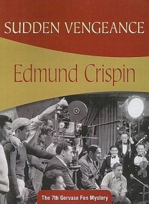 Sudden Vengeance: Gervase Fen #7 - Paperback By Crispin, Edmund - GOOD