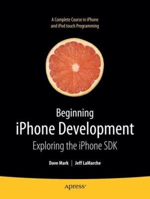 Beginning iPhone Development : Exploring the iPhone SDK Paperback