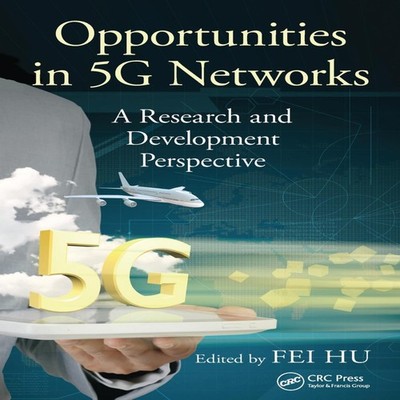 Opportunities in 5G Networks A Research and Development Perspecti