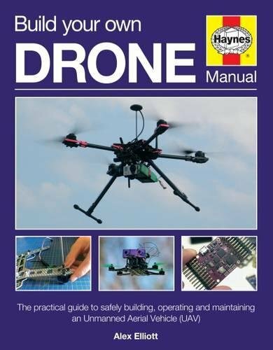 Build Your Own Drone Manual (Haynes Owners' Workshop Manual),Alex Eliott - Bild 1 von 1