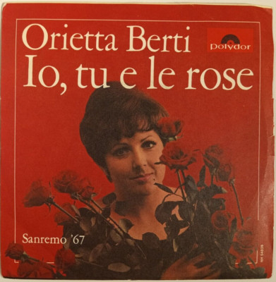 ORIETTA BERTI -IO, TU E LE ROSE / QUANDO NELLA NOTTE- ITALIAN 7'' SINGLE PS, CHAN