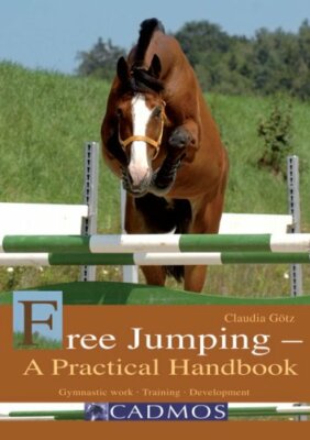 Free Jumping - A Practical Handbook: Gymnastic Work, Training, Development, Goet
