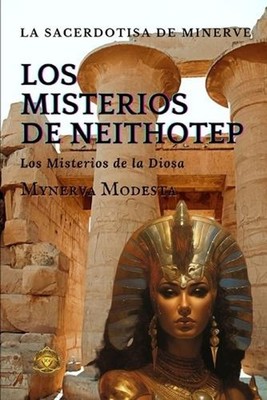 Los Misterios de Neithotep: Los Misterios de la Diosa by Marysol Rangel (Spanish