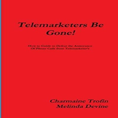 Telemarketers Be Gone Charmaine Trofin Paperback Lulu Press Inc.