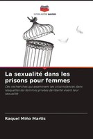Raquel MiñO Martis | La Sexualité Dans Les Prisons Pour Femmes | Taschenbuch