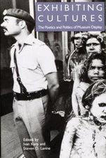 Exhibiting Cultures: The Poetics and Politics of Museum Display by Karp, Ivan