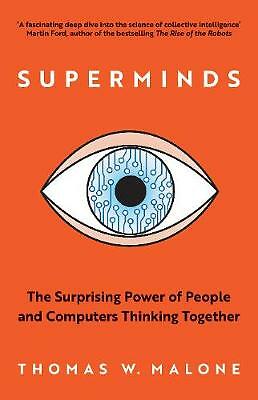 Superminds: The Surprising Power of People and Computers Thinking Together 
