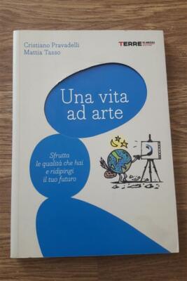 Una Vita Ad Arte. Sfrutta Le Qualita Che Hai E Ridipingi Il Tuo Futuro Cristia