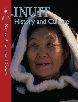Inuit History and Culture (Native American Library) - library Dwyer, Helen|B...