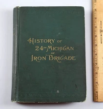 HTF 1891 1st Edition History of 24th Michigan of Iron Brigade Book O.B. Curtis