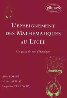 Aline Robert (U. A.) | L'enseignement Des MathéMatiques Au LycéE - Un Point...
