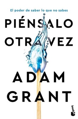 Pinsalo Otra Vez: El Poder de Saber Lo Que No Sabes / Think Again by Adam Grant