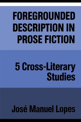 José M. Lopes Foregrounded Description in Prose Fiction (Taschenbuch)