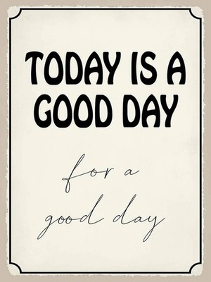 Holzschild 40x30 cm today is a good day for a good Deko Geschenk Holz Schild