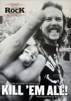 METALLICA 25 YEARS CLASSIC ROCK KILL 'EM ALL 2006 PHOTO MAGAZINE SUPPLEMENT