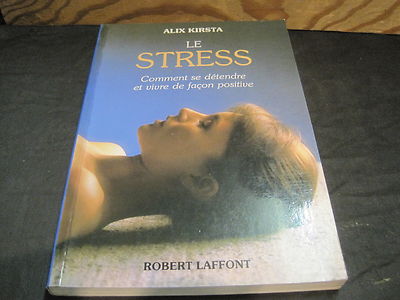Alix KIRSTA: Stress wie man sich entspannt und positiv lebt