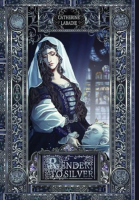 Render to Silver - Hardback NEW Labadie, Cather 01/03/2023