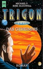 Das Geheimnis. Trigon, Zweiter Roman. Aus dem Amerikanischen von Barbara Slawig.