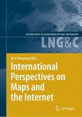 International Perspectives on Maps and the Internet Michael P. Pe