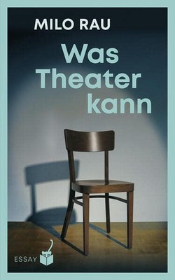 Milo Rau Sibylle Berg Ing Was Theater kann: Essays und G (Hardback) (UK IMPORT)