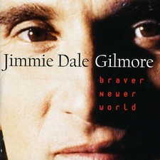 Image of Jimmie Dale Gilmore - Braver Newer World [New CD] Alliance MOD