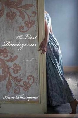 The Last Rendezvous: A Novel - Paperback, by Plantagenet Anne - Very Good