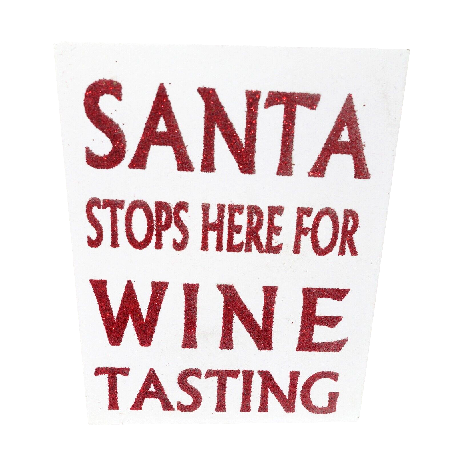 Santa Stops Here For Wine Tasting Christmas Wall Plaque by Heaven Sends
