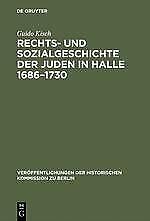 Rechts- und Sozialgeschichte der Juden in Halle 1686¿1730 | Buch | 9783110063905 - Kisch, Guido