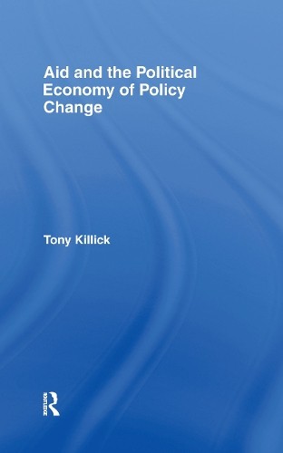 Aid and the Political Economy of Policy Change - 9780415187046