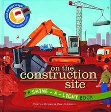 On the Construction Site (A Shine-A-Light Book ) - Hardcover - GOOD
