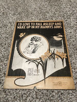 1920 I'D LOVE TO FALL ASLEEP AND WAKE UP IN MY MAMMY'S ARMS Sheet Music, Ahlert