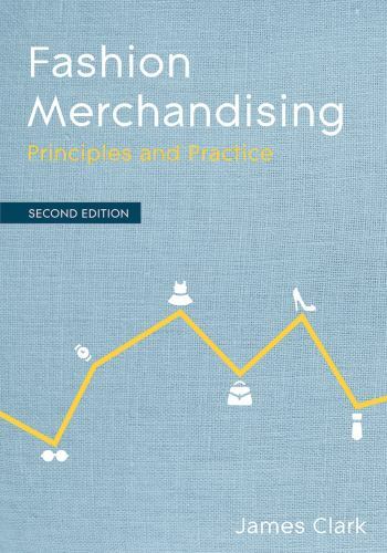 Fashion Merchandising : Principles and Practice by James Clark (2020, Trade ...