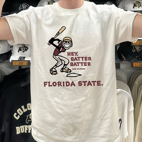 Florida State Seminoles Hey Batter Batter Life Is Good Baseball Graphic T-Shirt