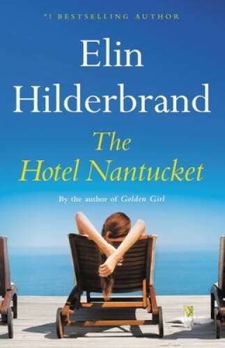 The Hotel Nantucket - Hardcover By Hilderbrand, Elin - GOOD