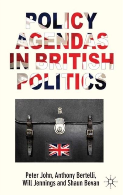 Policy Agendas in British Politics by A. Bertelli (Hardback Book)