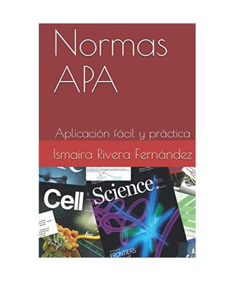 Normas APA: Aplicación fácil y práctica, Rivera Fernandez, Dra Ismaira Josefi
