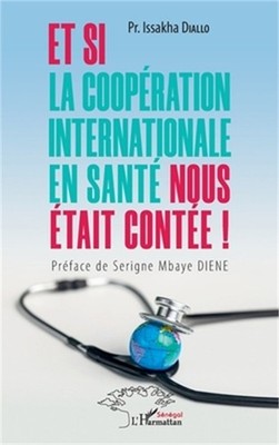 Et si la coop�ration internationale en sant� nous �tait cont�e ! (Paperback or S