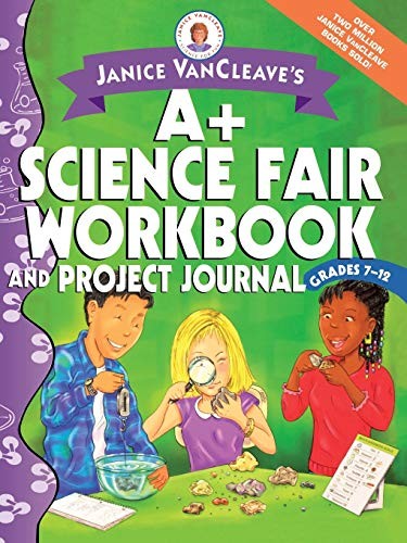 Janice VanCleave's A+ Science Fair Workbook and. VanCleave<|